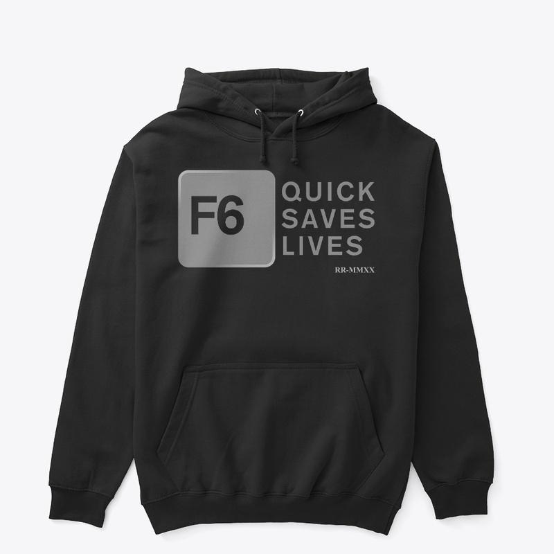 F6: Quick Saves Lives