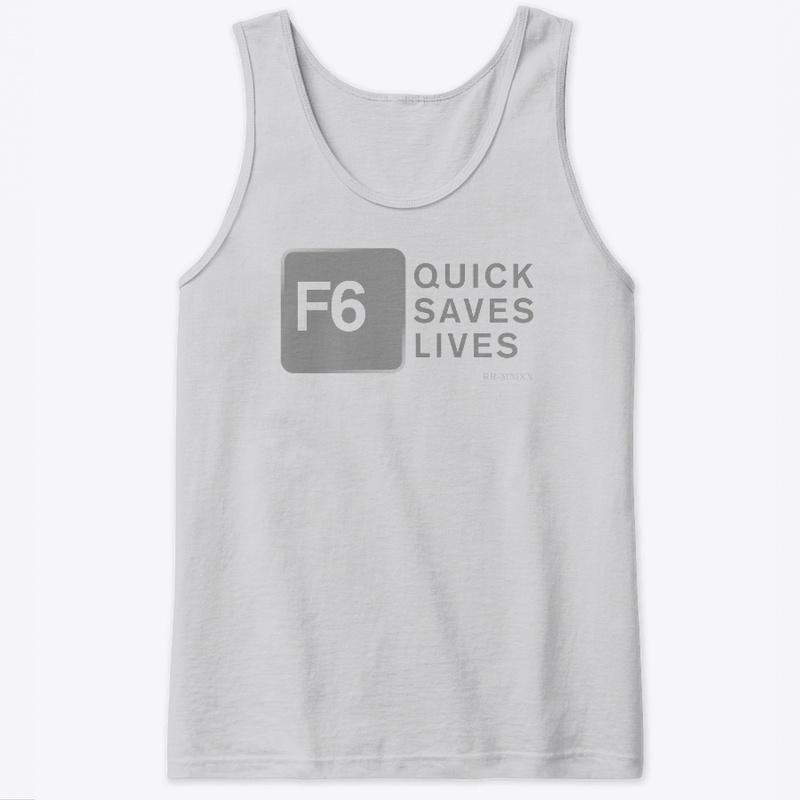 F6: Quick Saves Lives